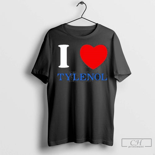 Atthemoment I Love Tylenol T Shirt Jpg