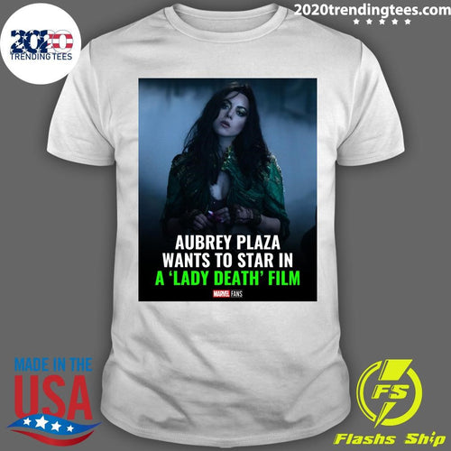 Aubrey Plaza Wants To Star In A Lady Death Film Shirt