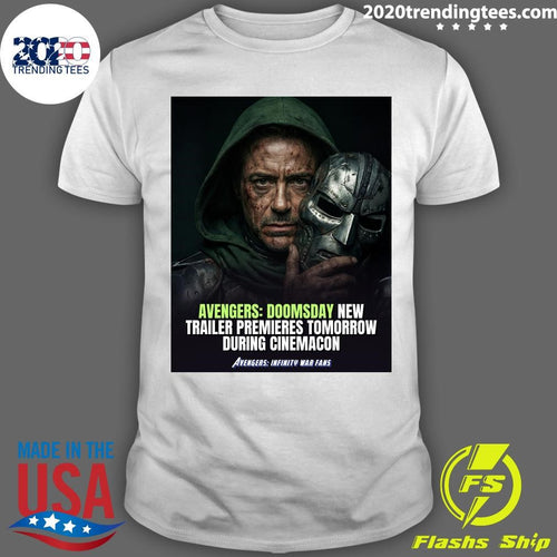 Avengers Doomsday New Trailer Premieres Tomorrow During Cinemacon Avengers Infinity War Fans Shirt