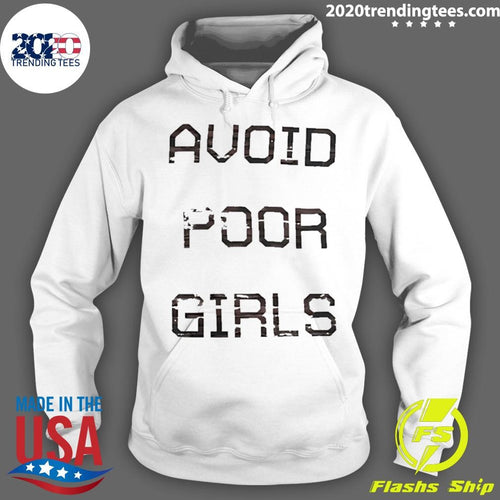 Avoid Poor Girls Shirt