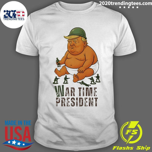 Baby Trump War Time President Political Satire Protest Activist Shirt