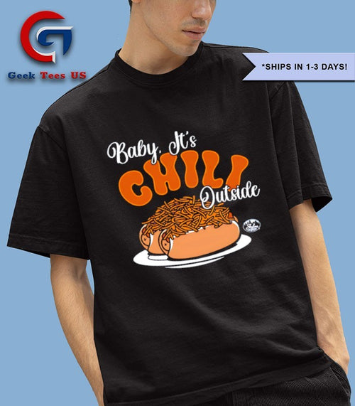 Baby it’s chili outside shirt