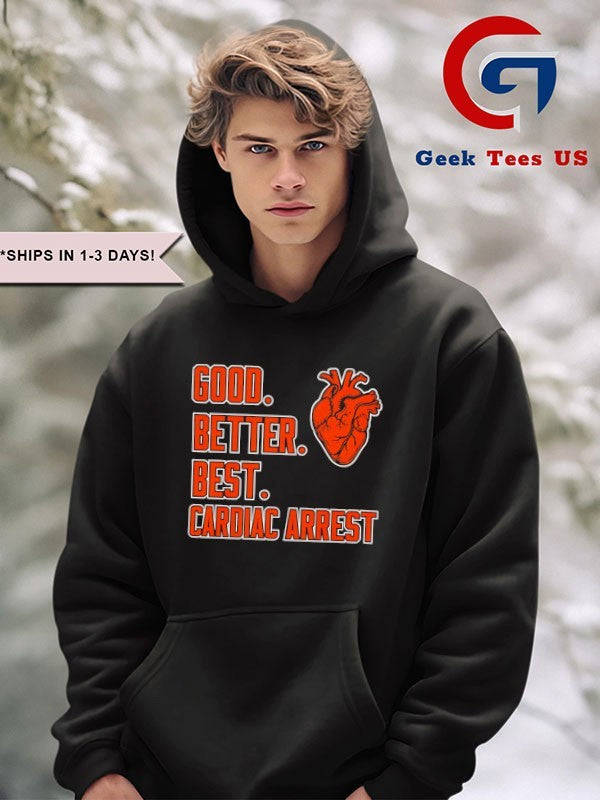 Bears Good Better Best Cardiac Arrest shirt