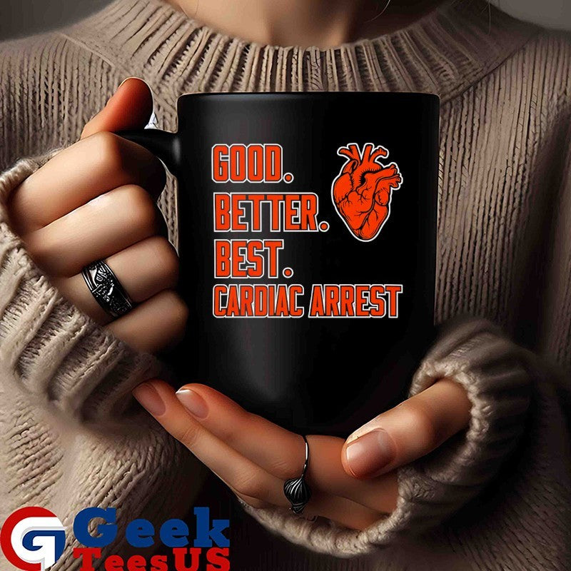 Bears Good Better Best Cardiac Arrest shirt