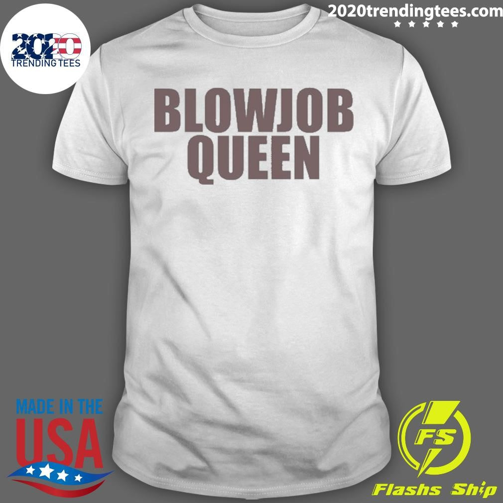 Blowjob Queen Shirt
