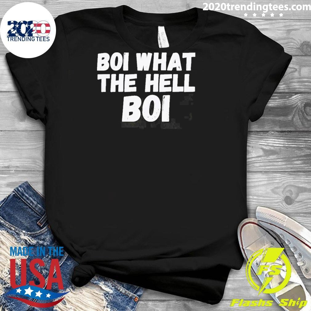 Boi What The Hell Boi 2026 Tee Shirt