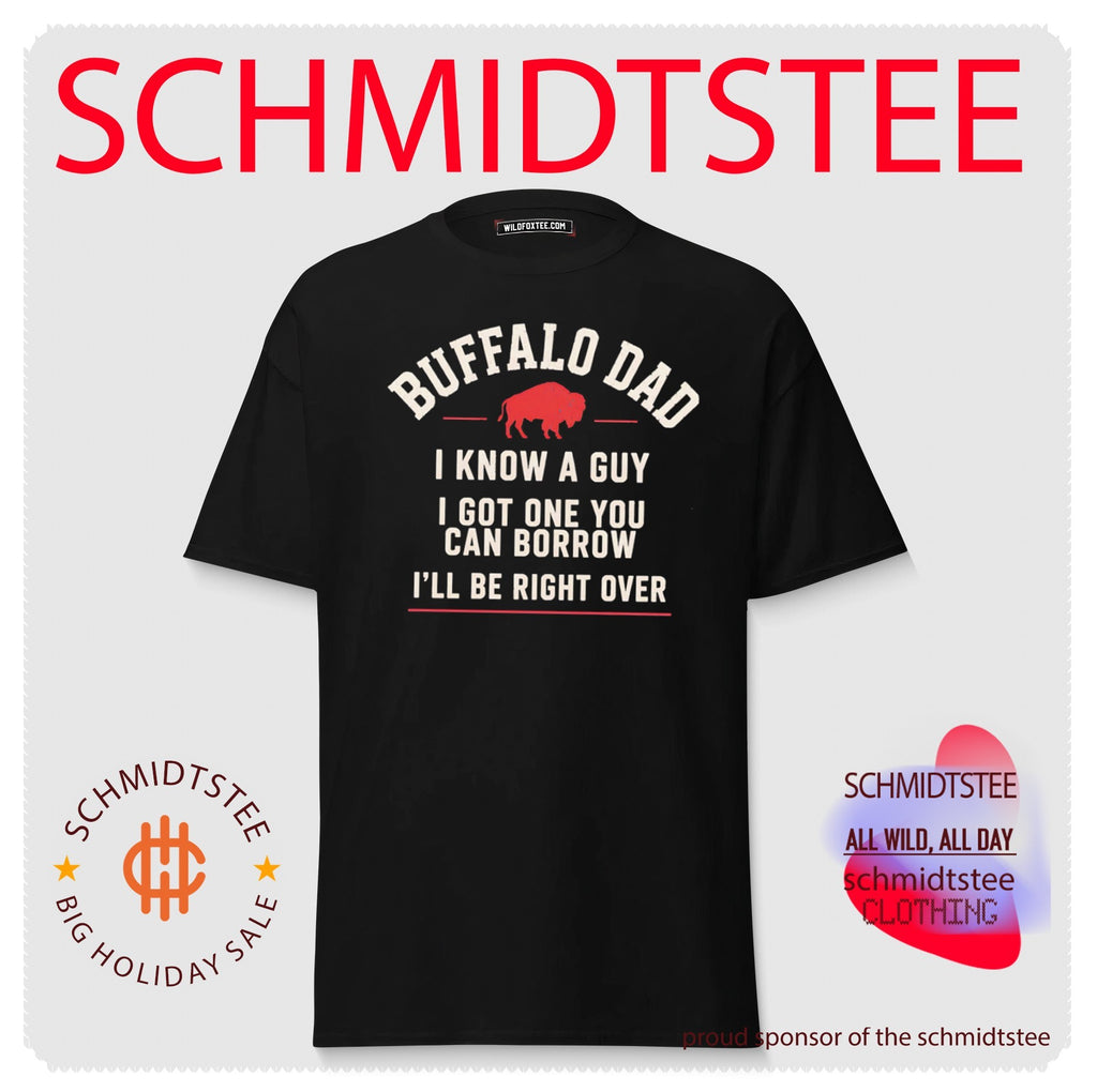 Buffalo Dad I Knows a Guy I got one you can borrow I’ll be right over shirt