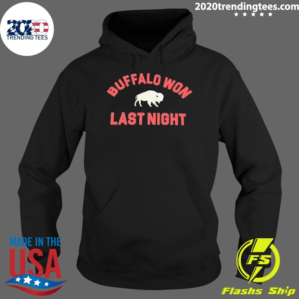 Buffalo Won Last Night Shirt