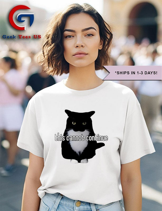 Cat this cannot continue unicouniuni shirt