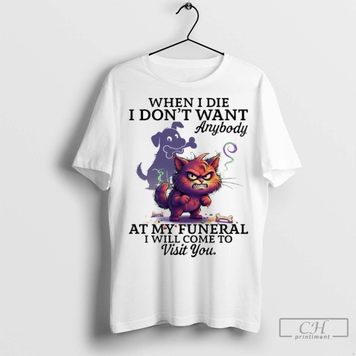 Cat When I Die I Dont Want Anybody At My Funeral I Will Come To
