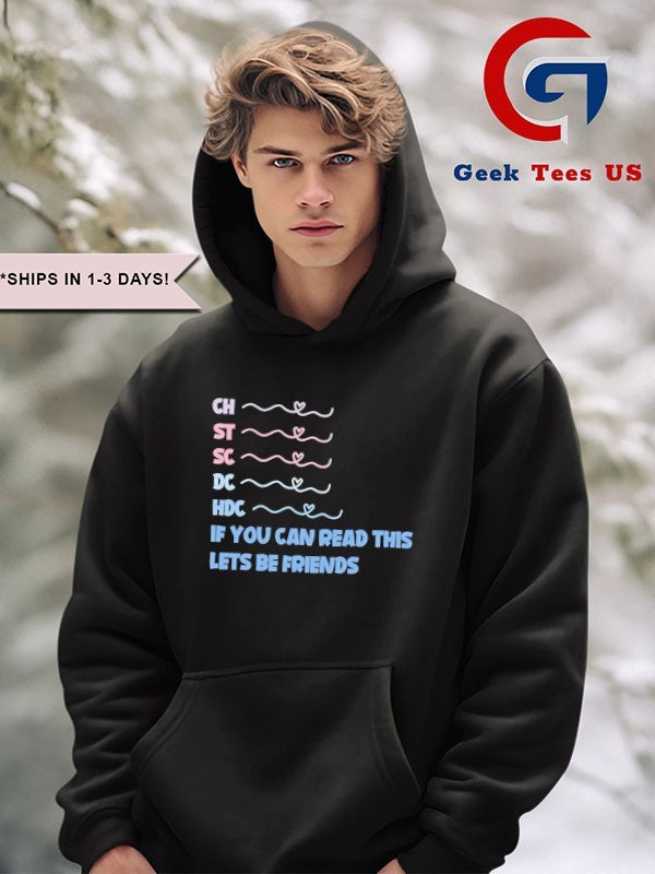 Ch st sc dc hdc if you can read this lets be friends shirt