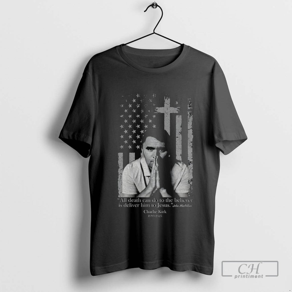 Charlie Kirk 1993 2025 All Death Can Do To The Believer Is Deliver Him To