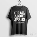 Charlie Kirk Its All About Jesus Christian Faith Long Sleeve