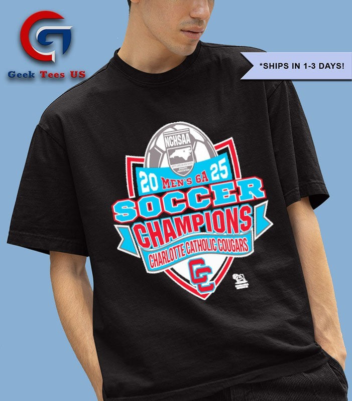 Charlotte Catholic Cougars NCHSAA Soccer Division Men’s 6A Champions T-shirt