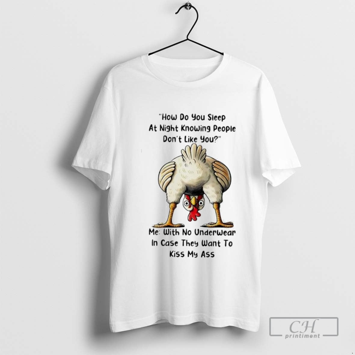 Chicken How Do You Sleep At Night Knowing People Dont Like You