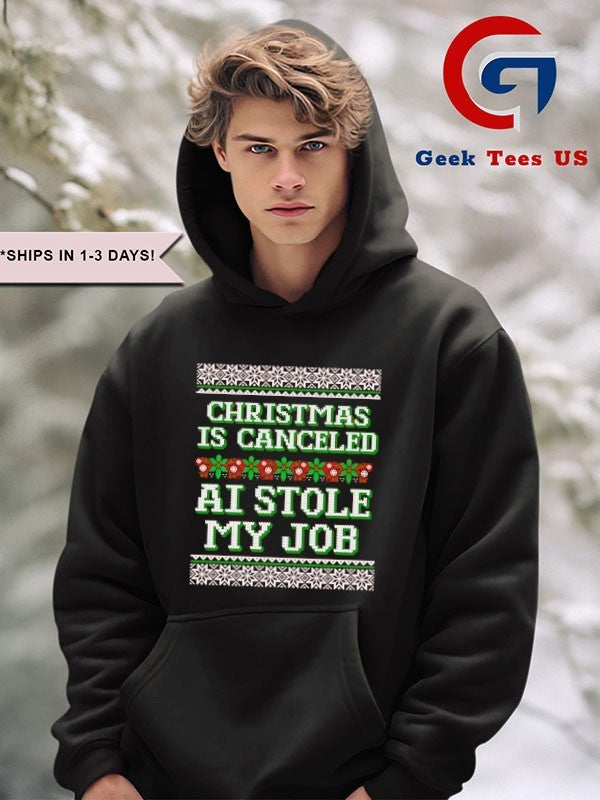 Christmas is canceled AI stole my job ugly Christmas shirt