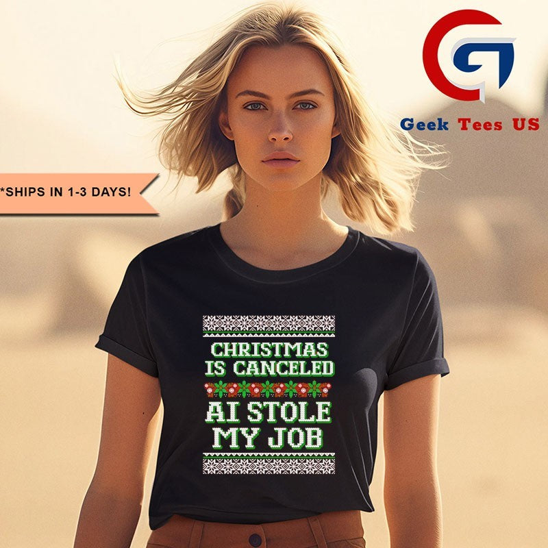 Christmas is canceled AI stole my job ugly Christmas shirt
