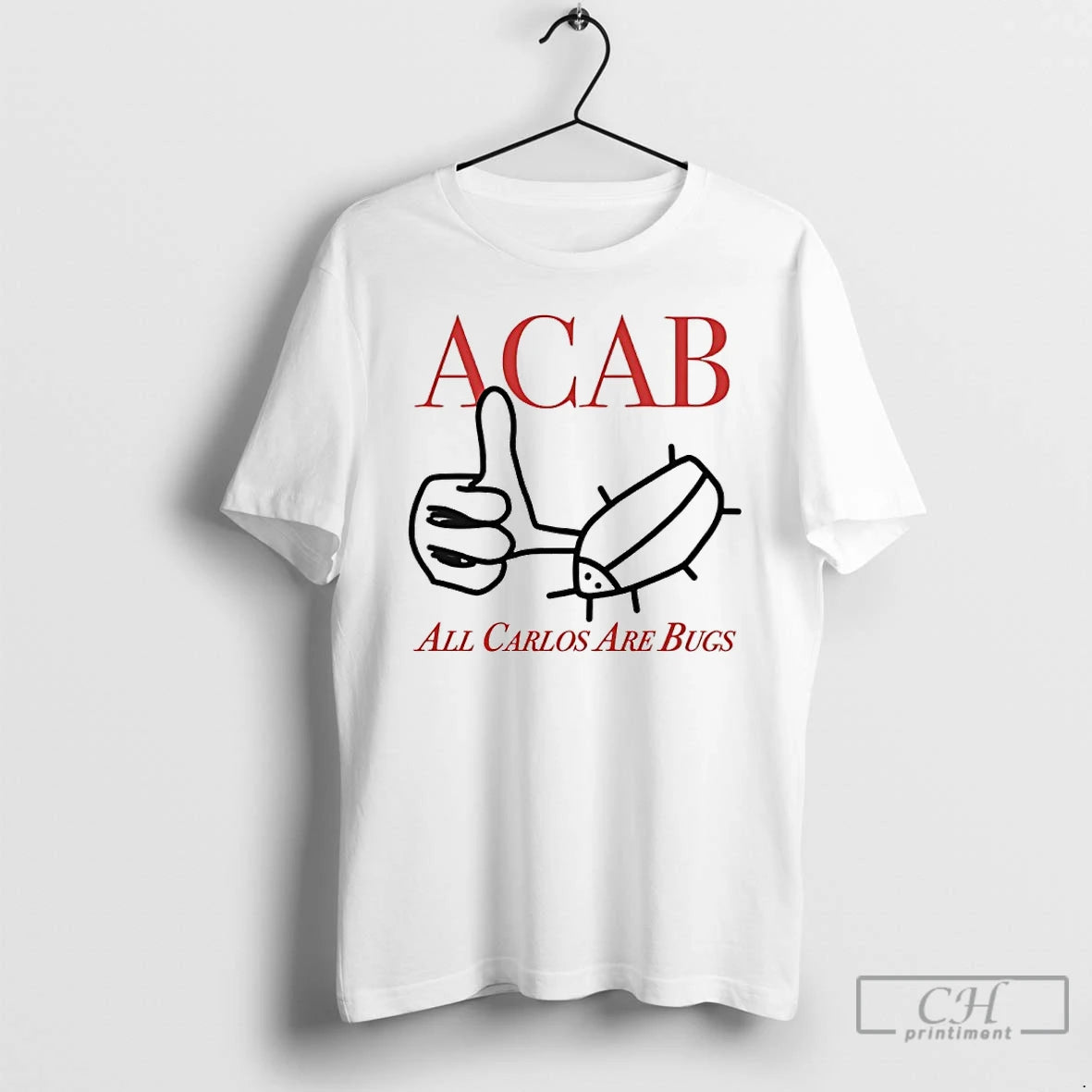 Classic Acab All Carlos Are Bug T-Shirts, Hoodie, Sweatshirt | AU01DripNestTees.com