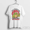 Classic All I Want For Christmas Is Pizza T-Shirts, Hoodie, Sweatshirt | AU01DripNestTees.com