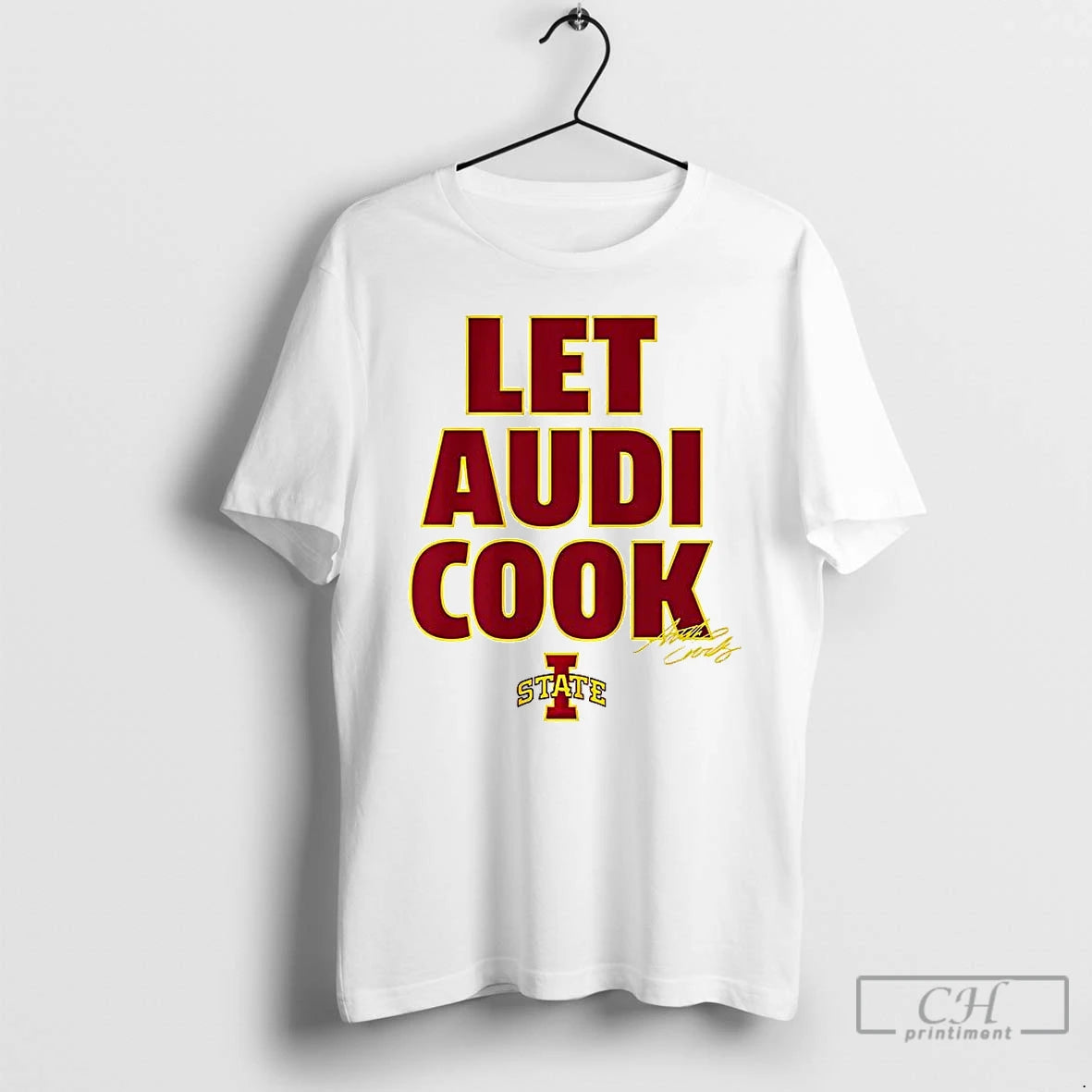 Classic Audi Crooks Iowa State Cyclones Basketball Let Audi Cook Signature T-Shirts, Hoodie, Sweatshirt