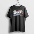 Classic Because You Never Know When The Last One Is Racing Shirts Sweater