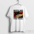Classic Biting Black Cat Bite Me You Fool T-Shirts, Hoodie, Sweatshirt | AU01DripNestTees.com