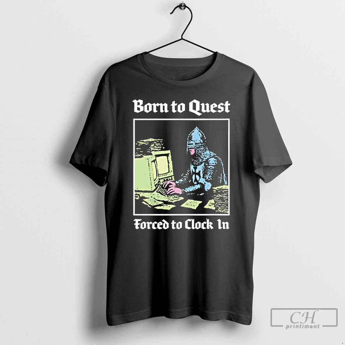 Classic Born To Quest Forced To Clock In Knight Computer T-Shirts, Hoodie, Sweatshirt | AU01DripNestTees.com