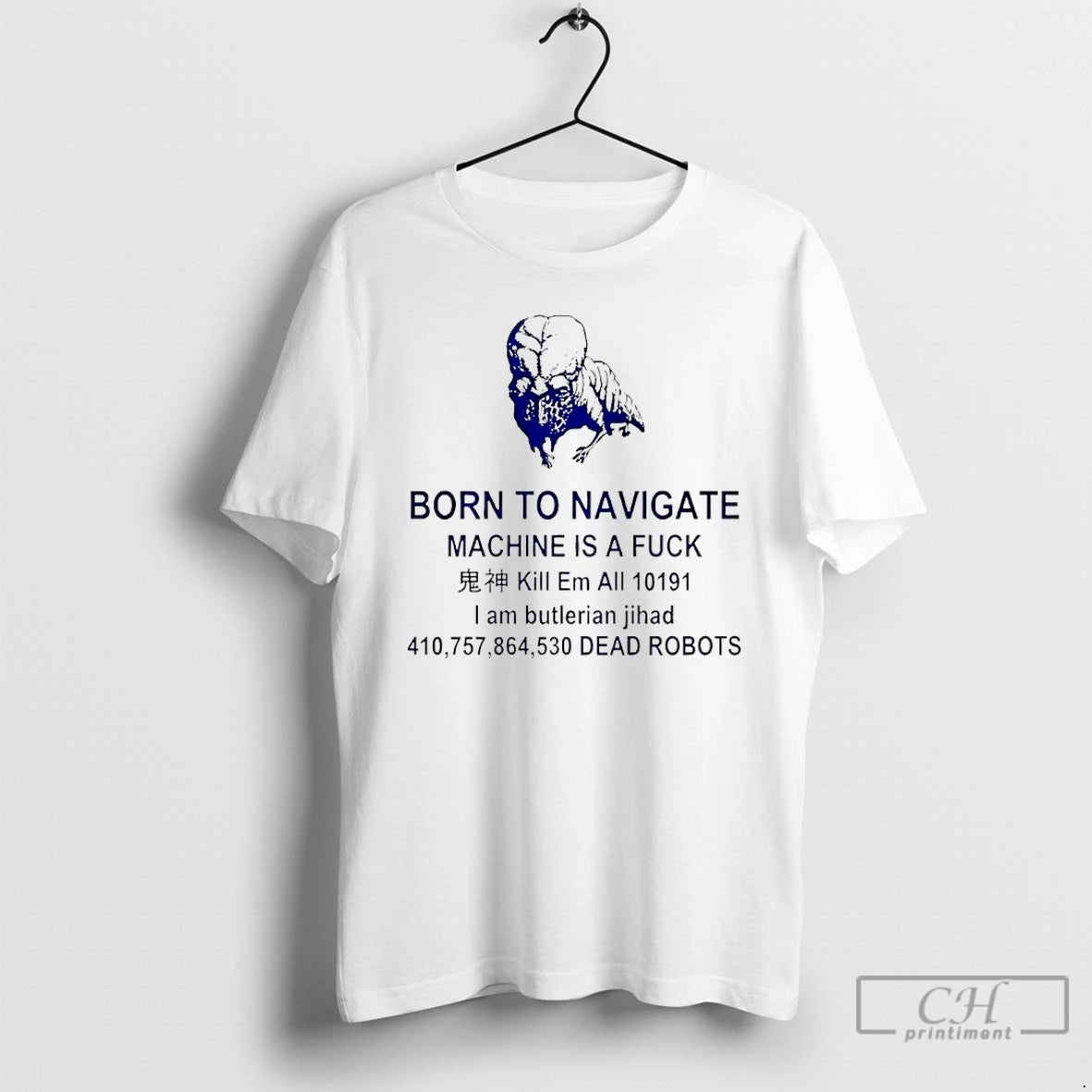 Classic Born To Navigate Machine Is A Fuck Kill Me All Dead Robots T Shirts Hoodie, Sweatshirt | AU01DripNestTees.com