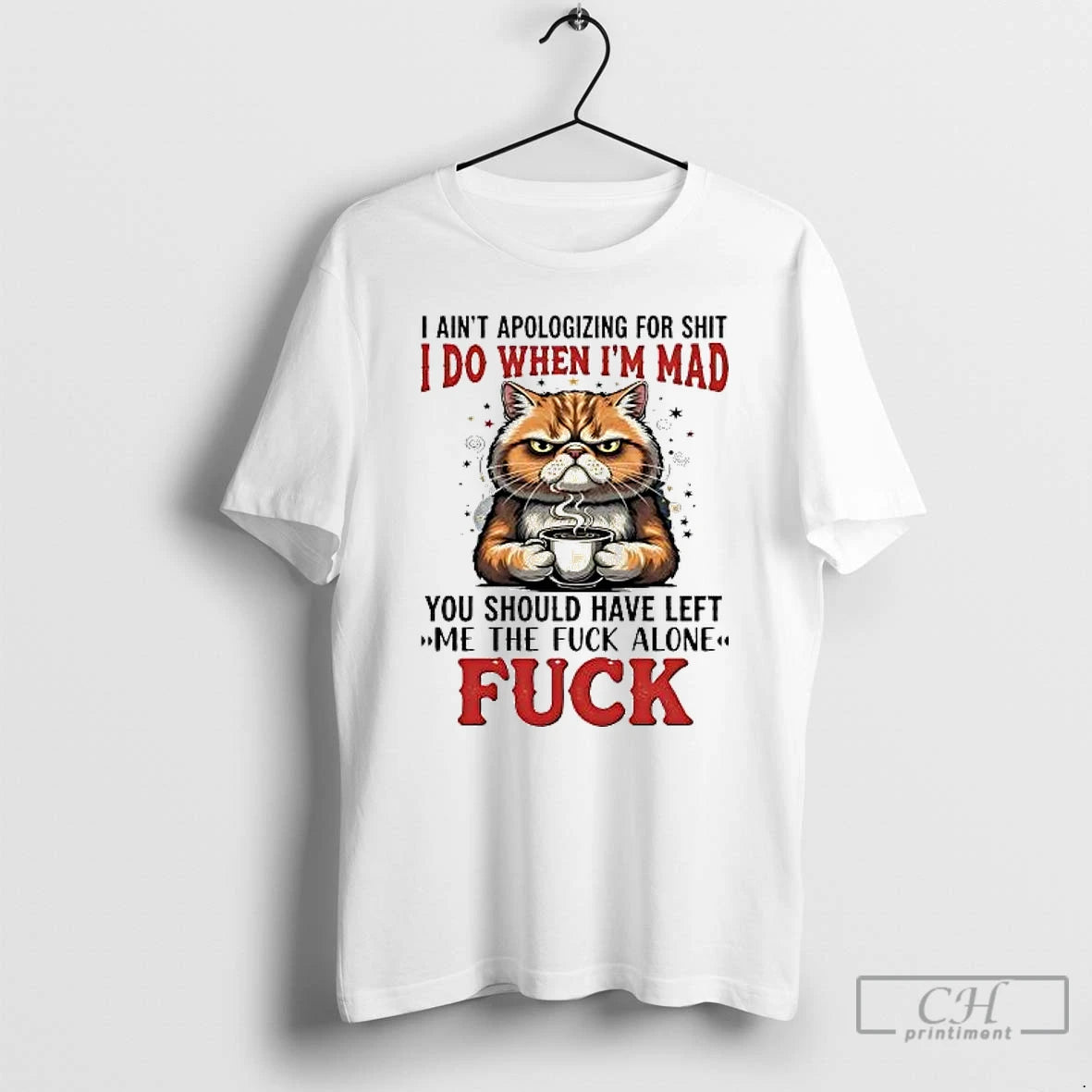 Classic Cat I Aint Apologizing For Shit I Do Im Mad You Should Have Left T-Shirts, Hoodie, Sweatshirt | AU01DripNestTees.com