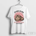 Classic Cat The Roses Are Dead The Violets Are Rotten Im Freaking Crazy T Shirts Hoodie, Sweatshirt | AU01DripNestTees.com
