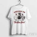Classic Chicken Cheers To The New Year T-Shirts, Hoodie, Sweatshirt | AU01DripNestTees.com