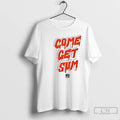Classic Come Get Sum Orange Text T-Shirts, Hoodie, Sweatshirt | AU01DripNestTees.com