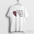Classic Crush Me Stomp Me Make Me Wine Christmas T-Shirts, Hoodie, Sweatshirt | AU01DripNestTees.com