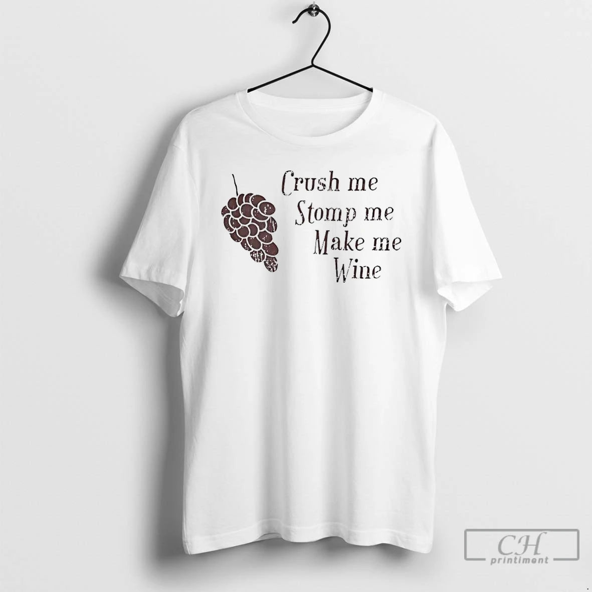 Classic Crush Me Stomp Me Make Me Wine T-Shirts, Hoodie, Sweatshirt | AU01DripNestTees.com