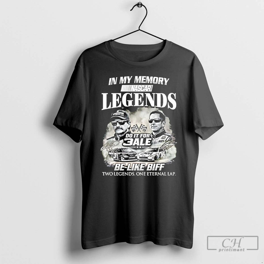 Classic Dale Earnhardt Sr And Greg Biffle In My Memory Legends Do It For 3ale T-Shirts, Hoodie, Sweatshirt