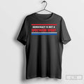 Classic Democracy Is Not A Spectator Sport T-Shirts, Hoodie, Sweatshirt | AU01DripNestTees.com