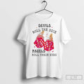 Classic Devils Roll The Dice Angels Roll Their Eyes T-Shirts, Hoodie, Sweatshirt | AU01DripNestTees.com