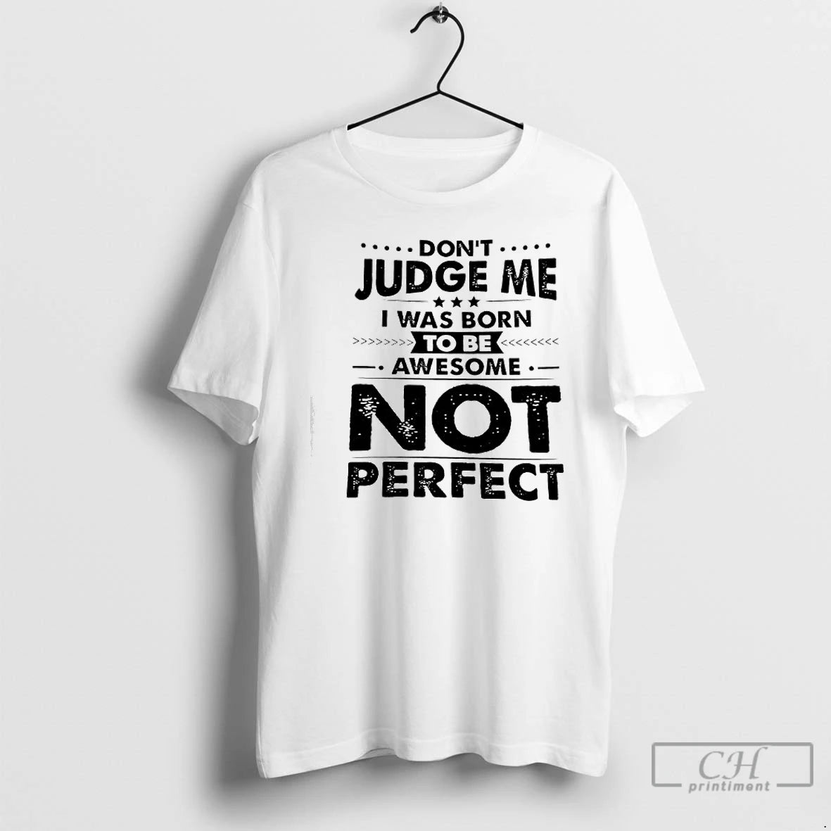 Classic Dont Judge Me I Was Born Awesome To Be Not Perfect T Shirts Sweater Hoodie, Sweatshirt | AU01DripNestTees.com