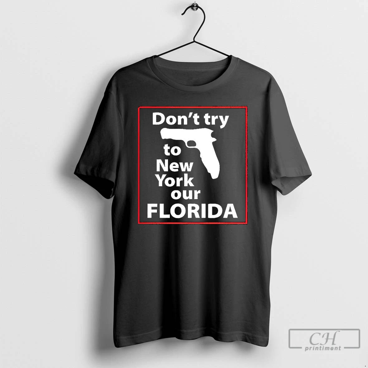 Classic Dont Try To New York Our Florida Pistol T-Shirts, Hoodie, Sweatshirt | AU01DripNestTees.com