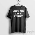 Classic Drainmaker Bite Me Jack Perry T-Shirts, Hoodie, Sweatshirt | AU01DripNestTees.com