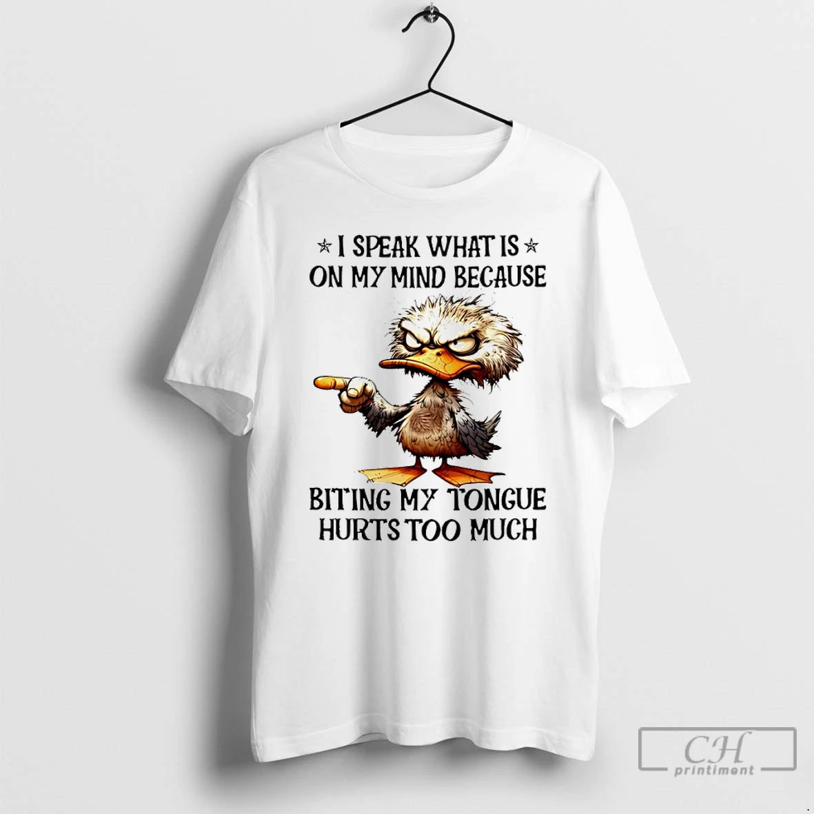 Classic Duck I Speak What Is On My Mind Because Biting My Tongue Hurts Too T-Shirts, Hoodie, Sweatshirt