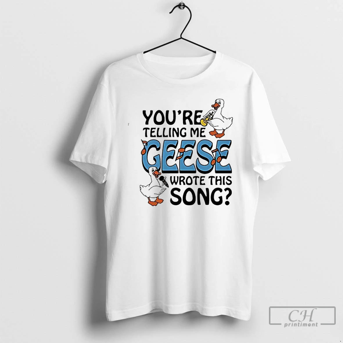 Classic Ducks Youre Telling Me Geese Wrote This Song T-Shirts, Hoodie, Sweatshirt | AU01DripNestTees.com