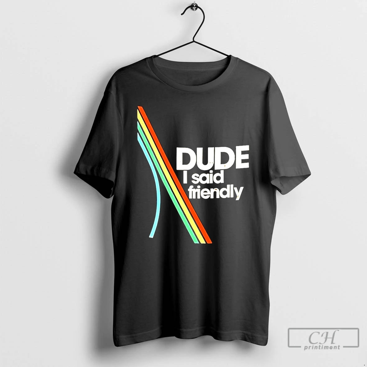 Classic Dude I Said Friendly Arc Logo T-Shirts, Hoodie, Sweatshirt | AU01DripNestTees.com