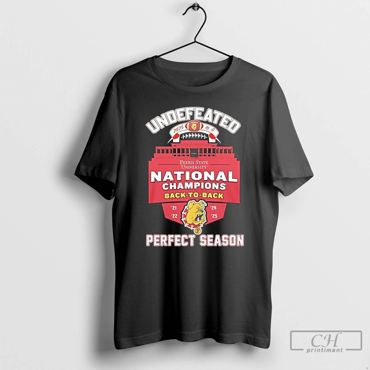 Classic Ferris State Bulldogs Undefeated 2025 16 0 National Champions Back To Back Perfect Season T-Shirts, Hoodie,...