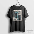 Classic For God So Loved The World That He Gave His Only Begotten Son That T-Shirts, Hoodie, Sweatshirt