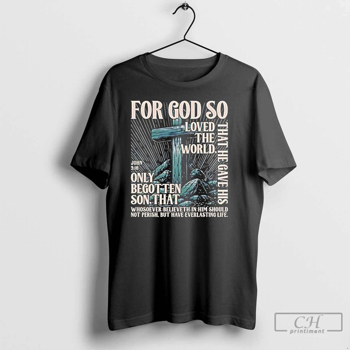 Classic For God So Loved The World That He Gave His Only Begotten Son That T-Shirts, Hoodie, Sweatshirt