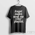 Classic Forget Nudes Send Me Your Playlist