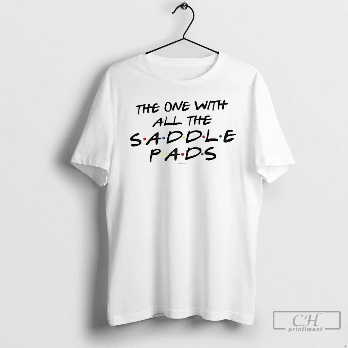 Classic Friends The One With All The Saddle Pads T-Shirts, Hoodie, Sweatshirt | AU01DripNestTees.com