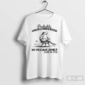 Classic Frog Probably Overstimulated So Please Dont Talk To Me T-Shirts, Hoodie, Sweatshirt | AU01DripNestTees.com