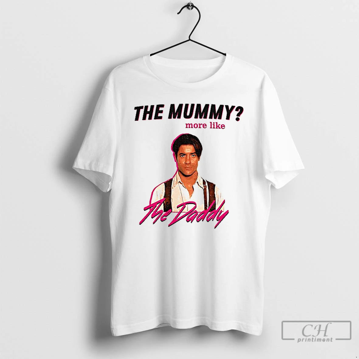 Classic Funny Brendan Fraser The Daddy The Mummy More Like T-Shirts, Hoodie, Sweatshirt | AU01DripNestTees.com